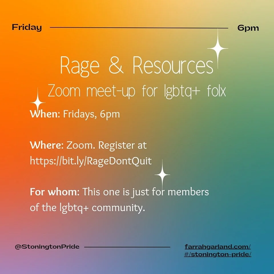 Got a LOT of feelings right now? Yeah, you're not alone.

Join Stonington Pride Tonight, Friday November 22 at 6pm for &quot;Rage and Resources&quot; event on zoom. We will be meeting every Friday evening for the foreseeable future. 

We are coming t
