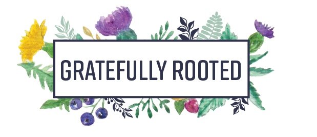 Gratefully Rooted