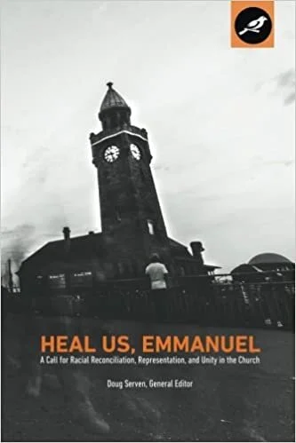 Heal Us, Emmanuel: A Call for Racial Reconciliation, Representation, and Unity in the Church