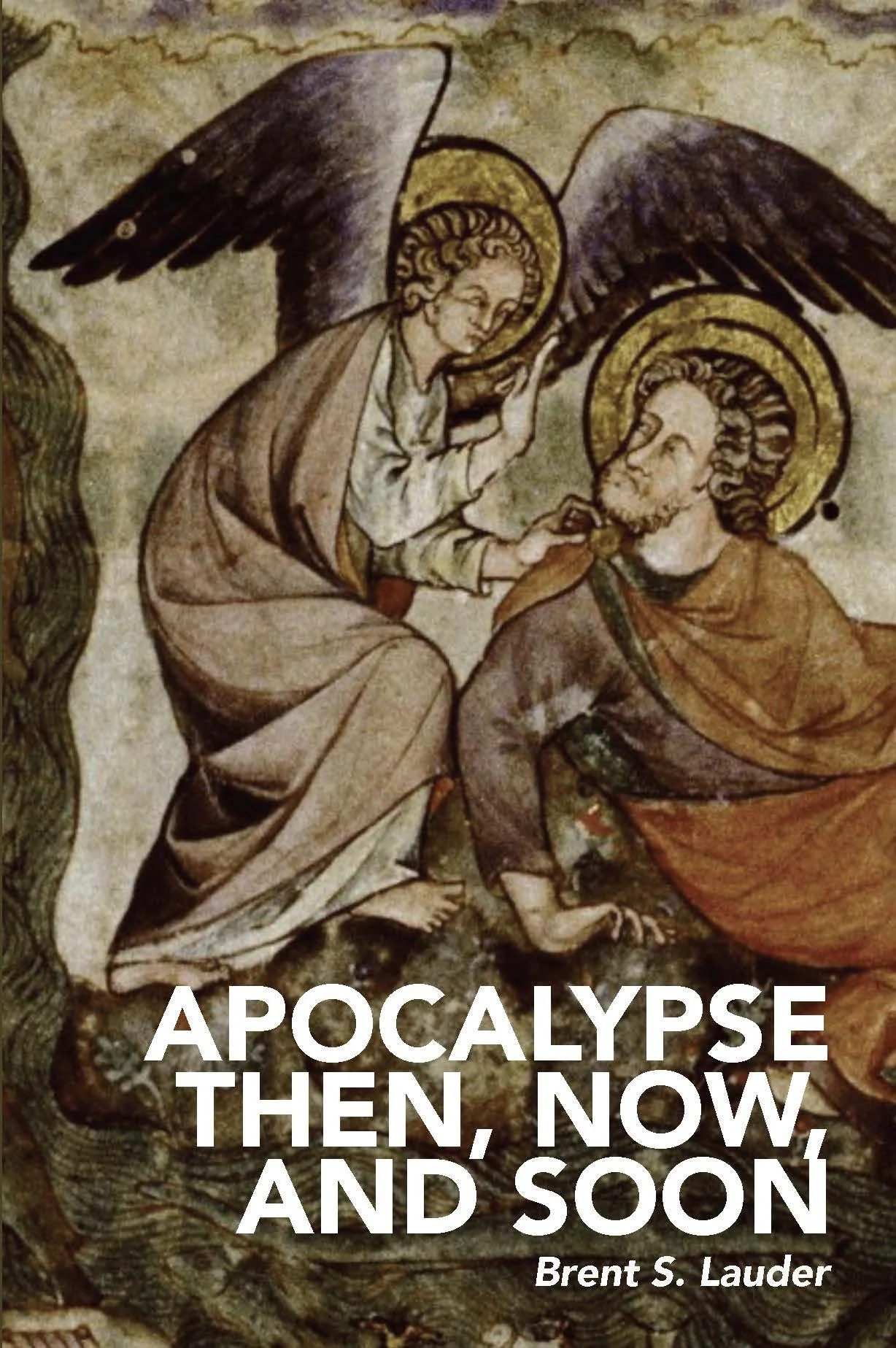 Apocalypse: Then, Now, and Soon by Dr. Brent Lauder