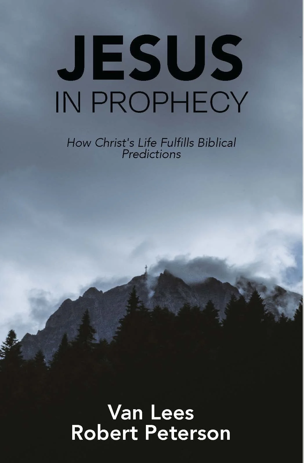 Jesus in Prophecy by Dr. Van Lees, Dr. Robert Peterson