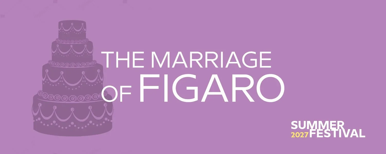 The Marriage of Figaro with the Cincinnati Opera Summer Festival 2027 (Title Role)