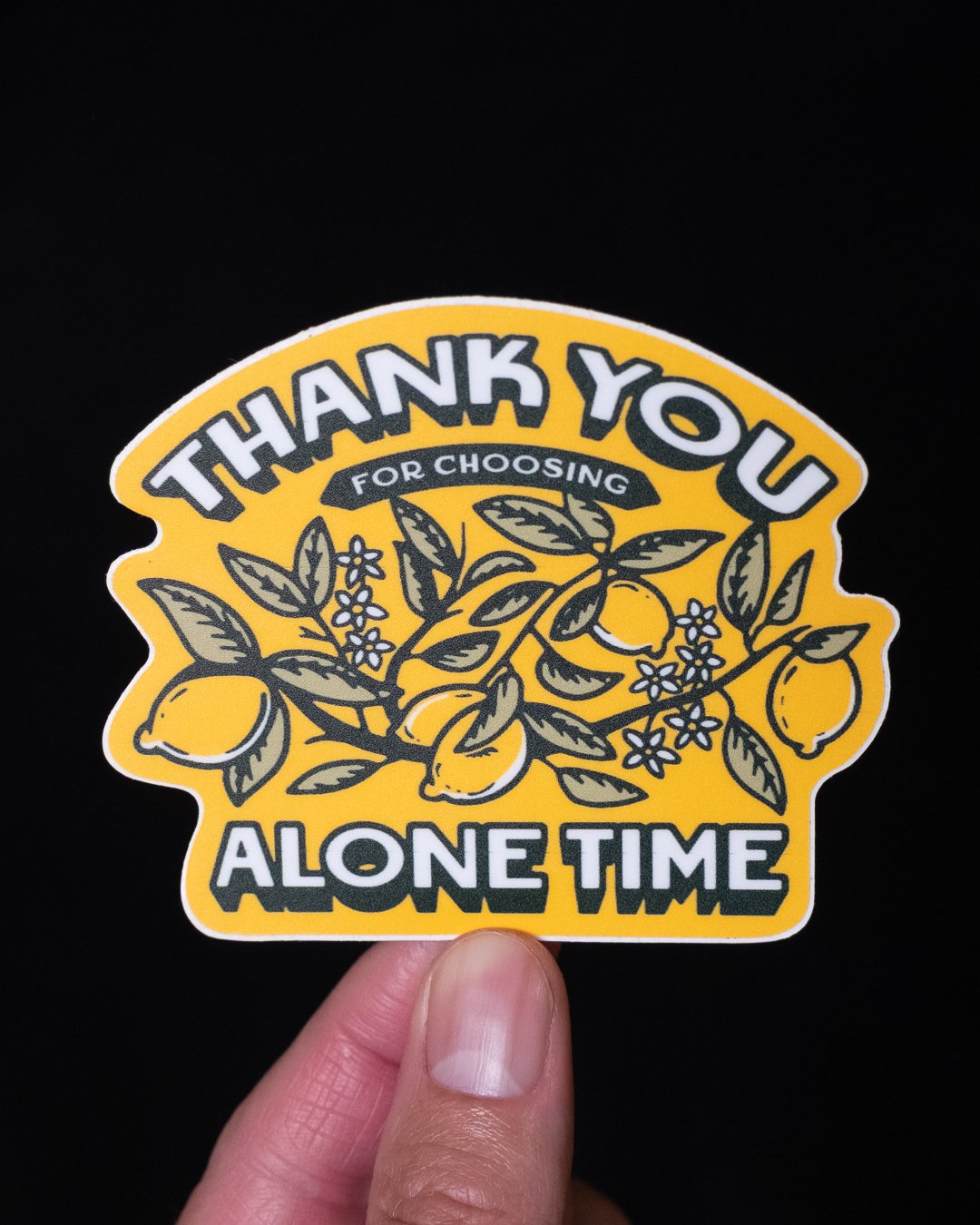 Thank You For Choosing Alone Time - Sticker (V3)