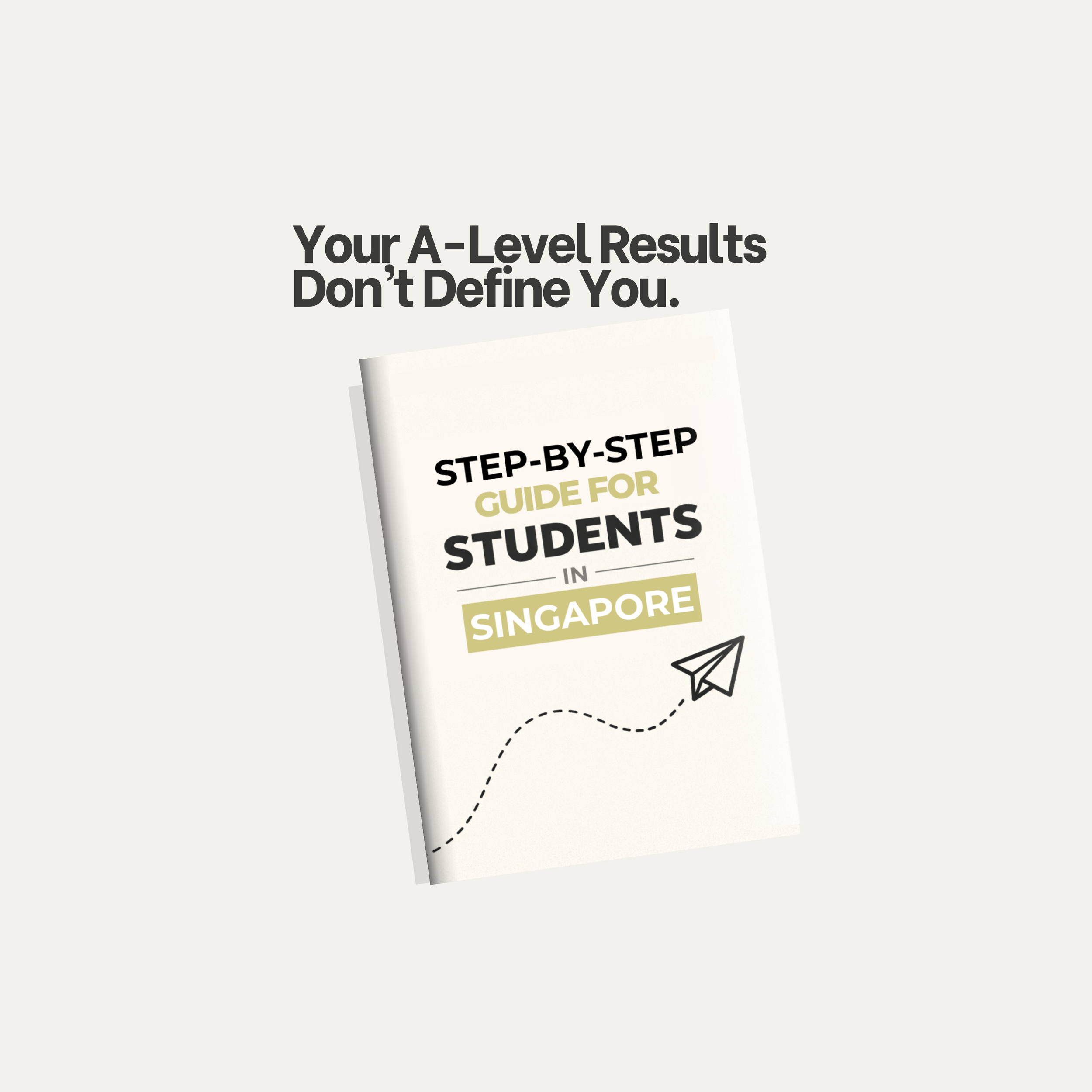 Your A-Level Results Don’t Define You: What To Do Next (Step-by-Step Guide for Students in Singapore)