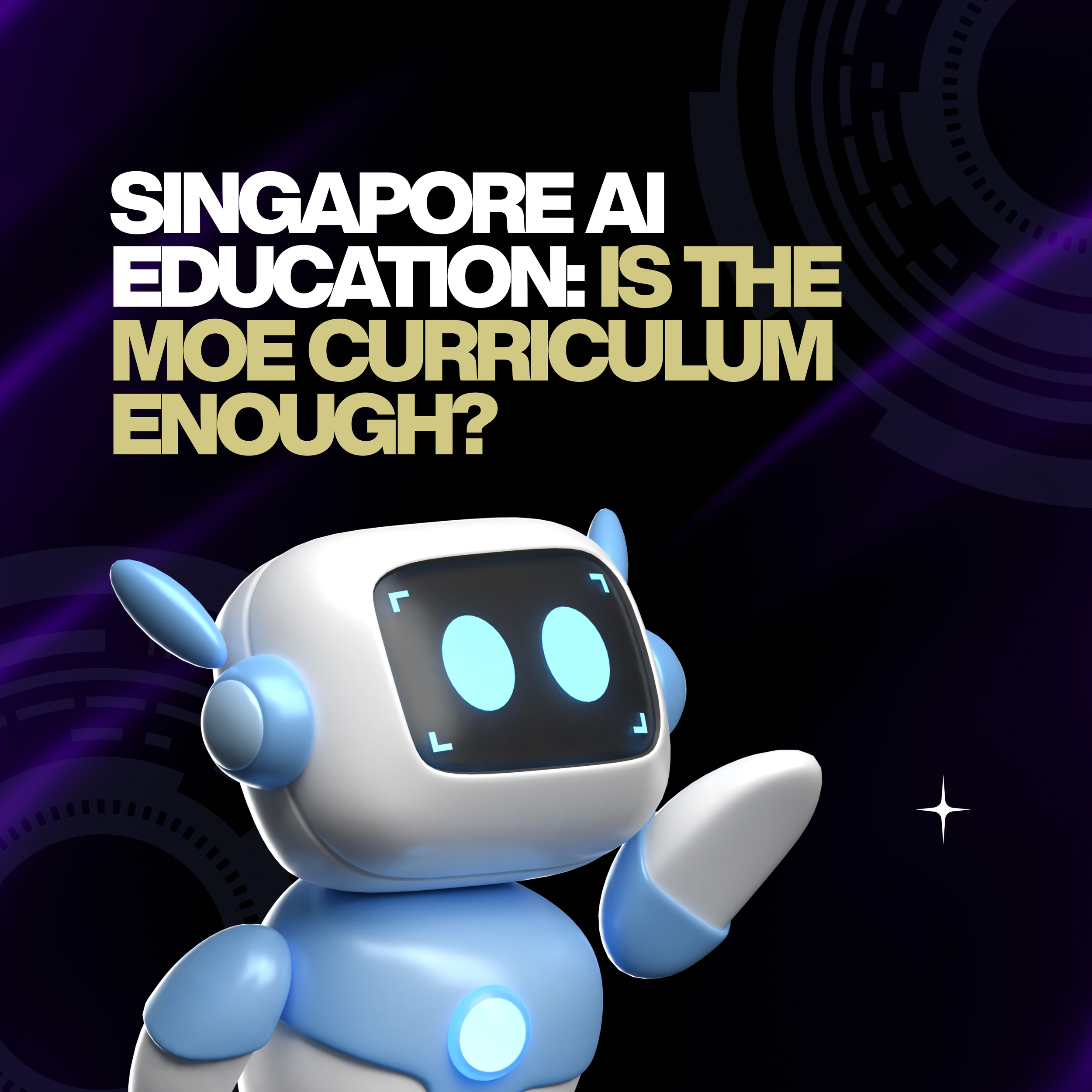 Singapore AI Education: Is the MOE Curriculum Enough for an AI Future?
