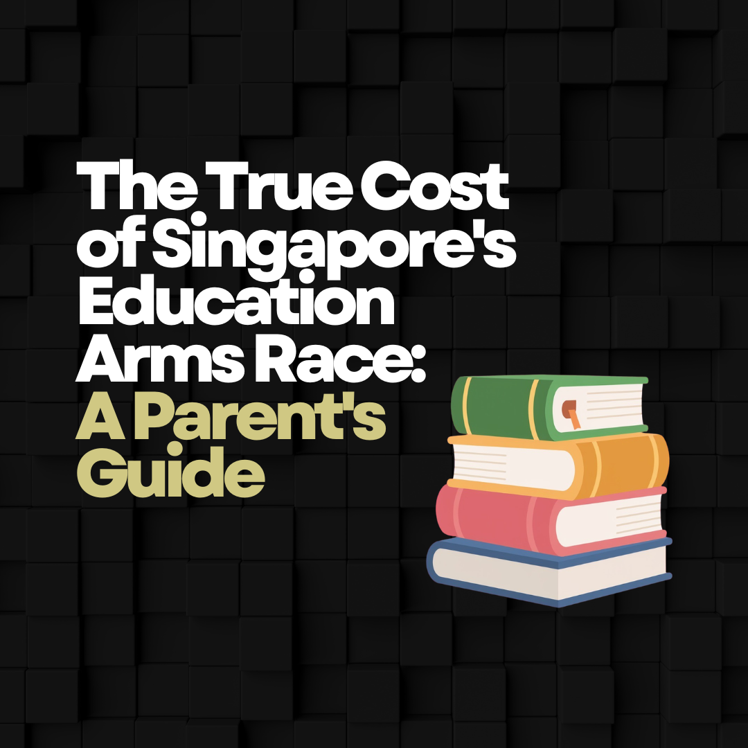 The True Cost of Singapore's Education Arms Race: A Parent's Guide