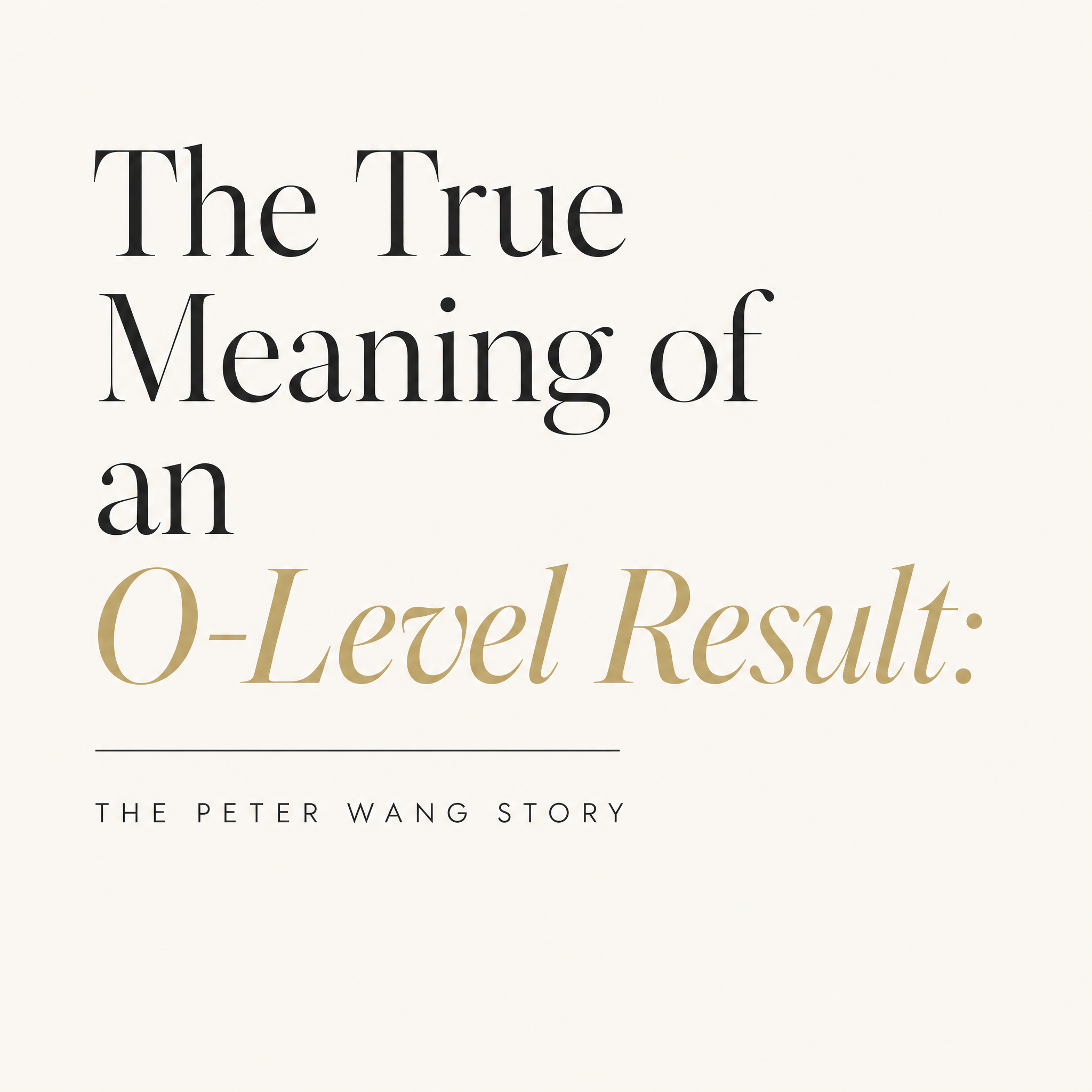 One O-Level Pass to National Award: What Peter Wang’s Story Teaches Us About the GCE O-Level