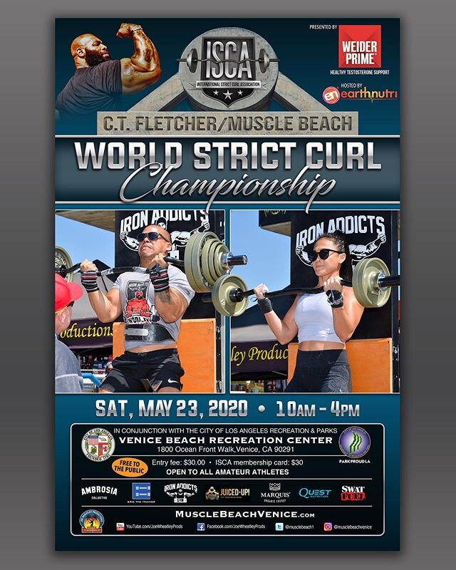 💥💪🏆💪🏆💪🏆💪🏆💪💥 WEIDER PRIME PRESENTS...... C.T. Fletcher's ISCA/Muscle Beach 
World Strict Curl Championship
Saturday May 23, 2020  10am - 4pm
Hosted by EARTHNUTRI

WHEELCHAIR
TEEN'S
OPEN - MEN &amp; WOMEN
MASTERS - MEN &amp; WOMEN 💥Custom 1