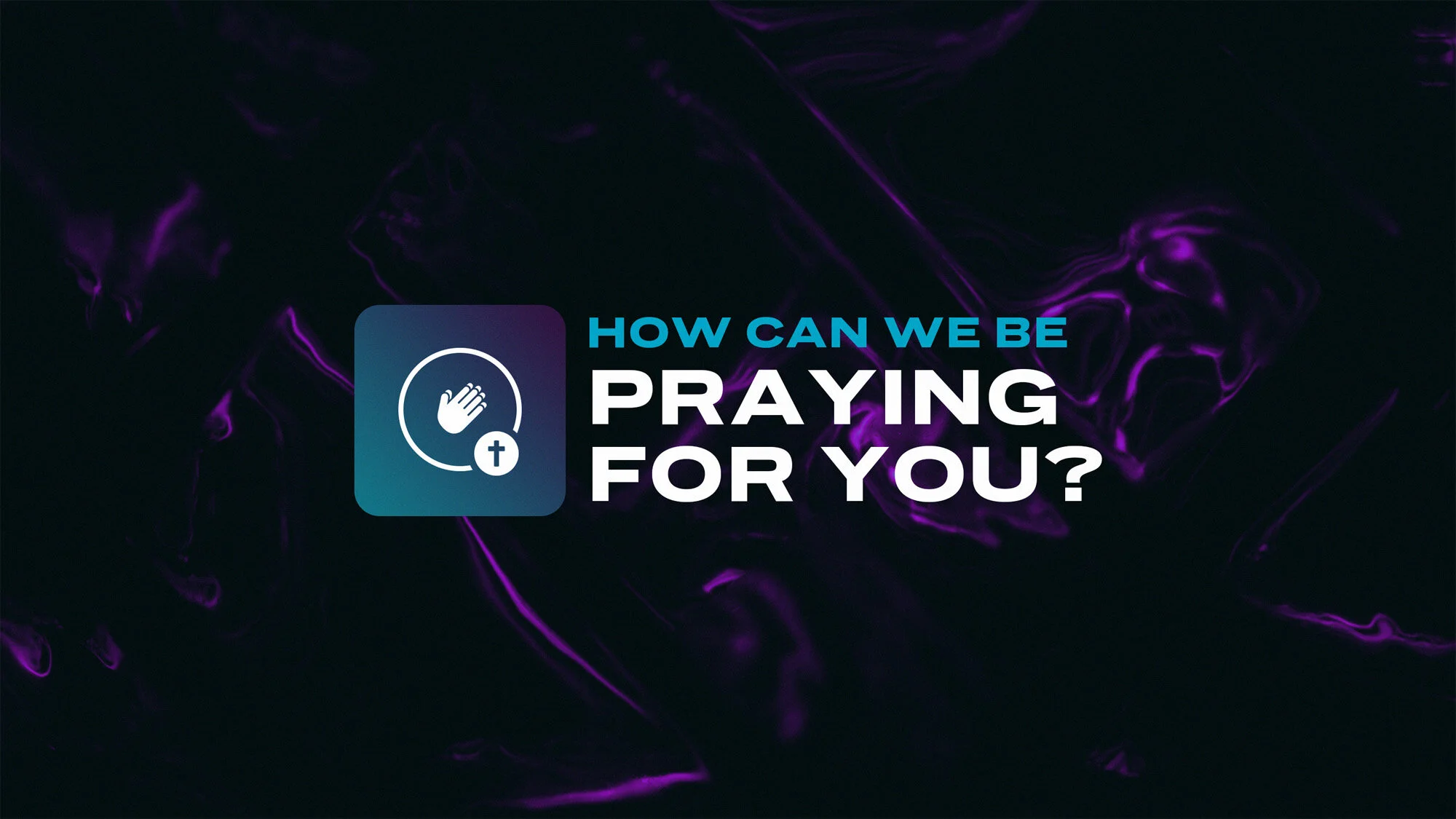 How-Can-We-Pray-For-You-Online-Title-Slide-1.jpg