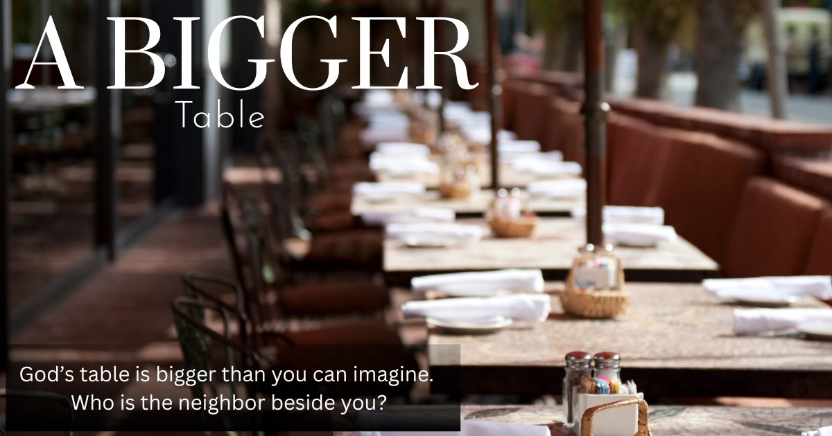 A Bigger Table