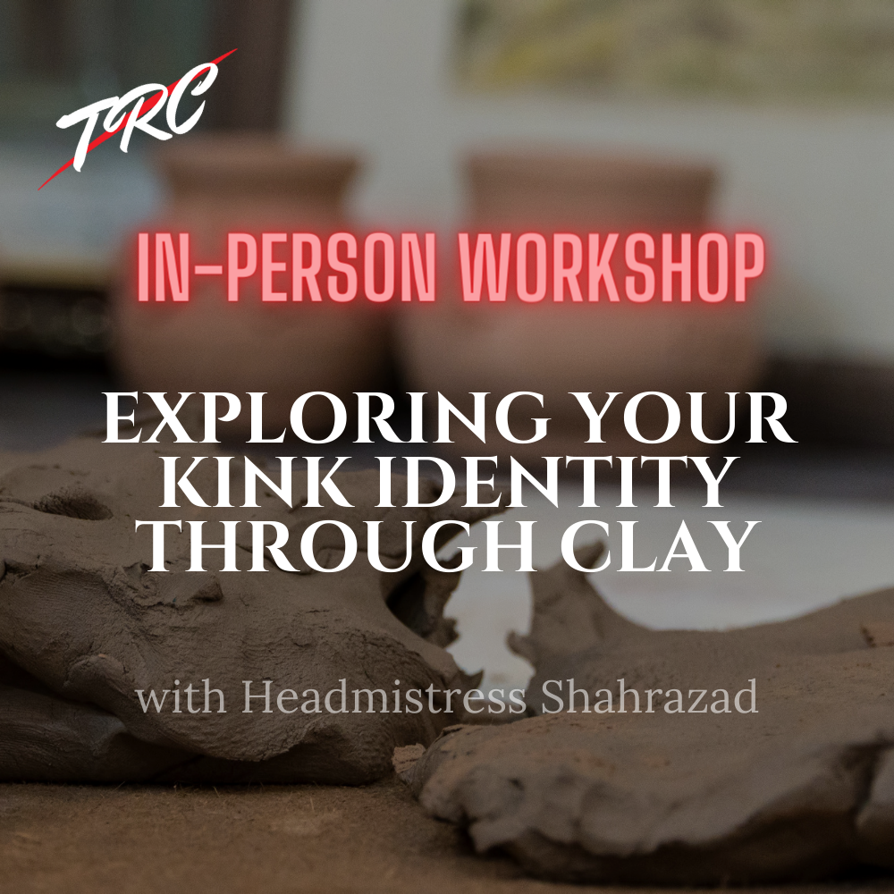 Exploring Your Kink Identity Through Clay: A Right Brain Exploration of Perverse Landscapes