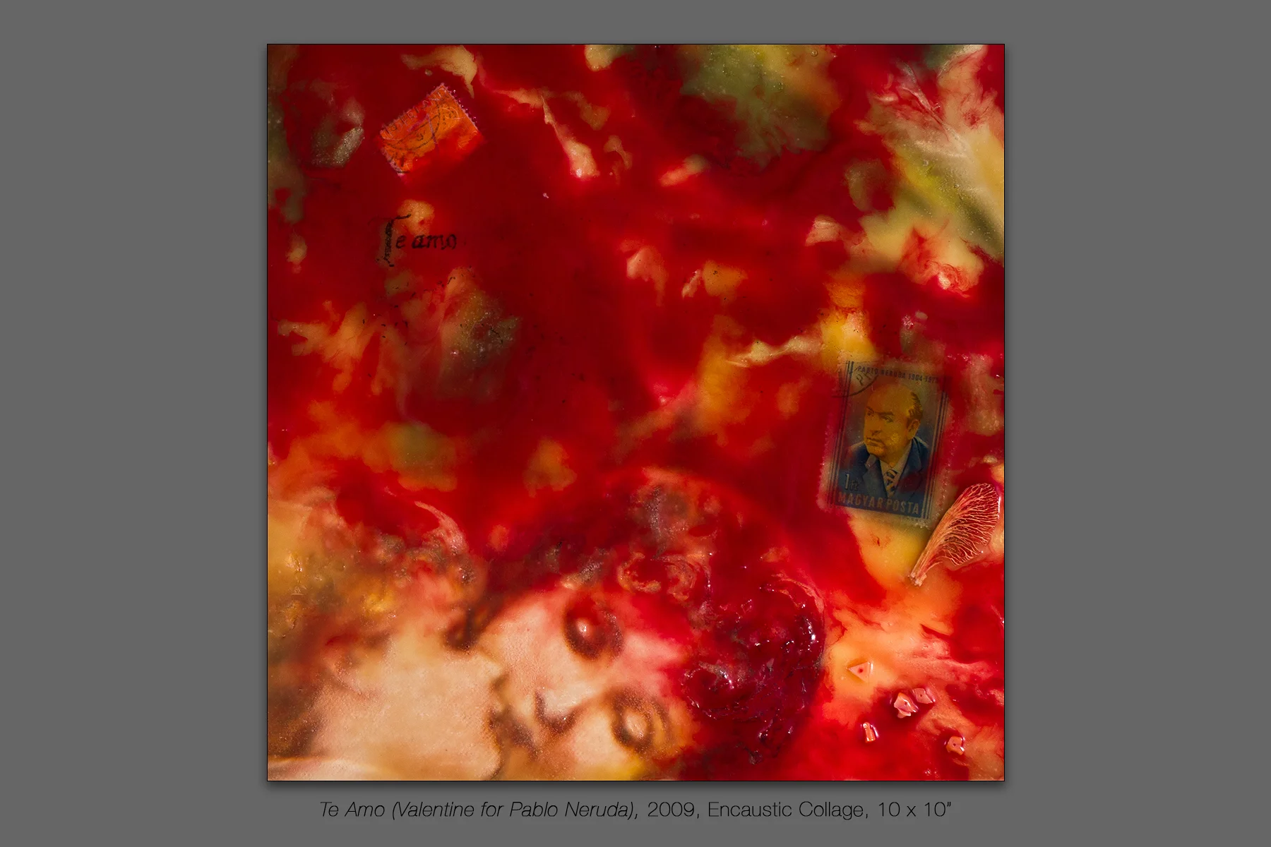 Te Amo (A Valentine for Pablo Neruda), 2009