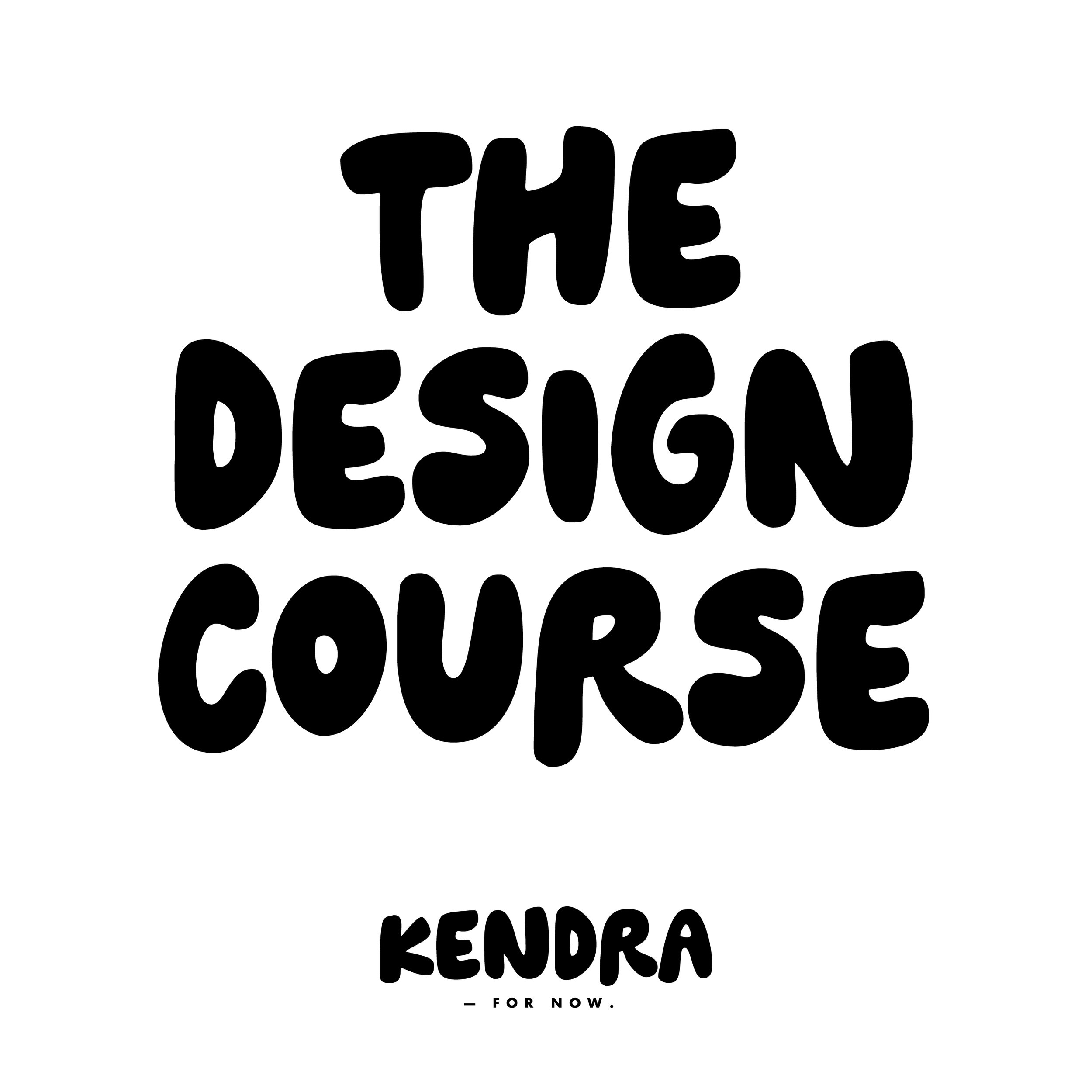 THE GRAPHIC DESIGN COURSE Kendra For Now
