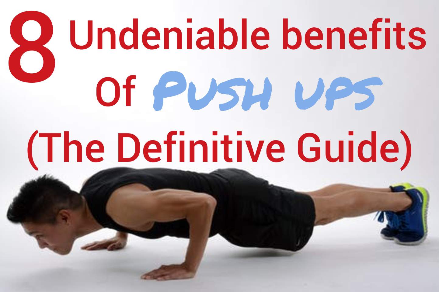 8 Undeniable Push ups Benefits: The Definitive Guide —