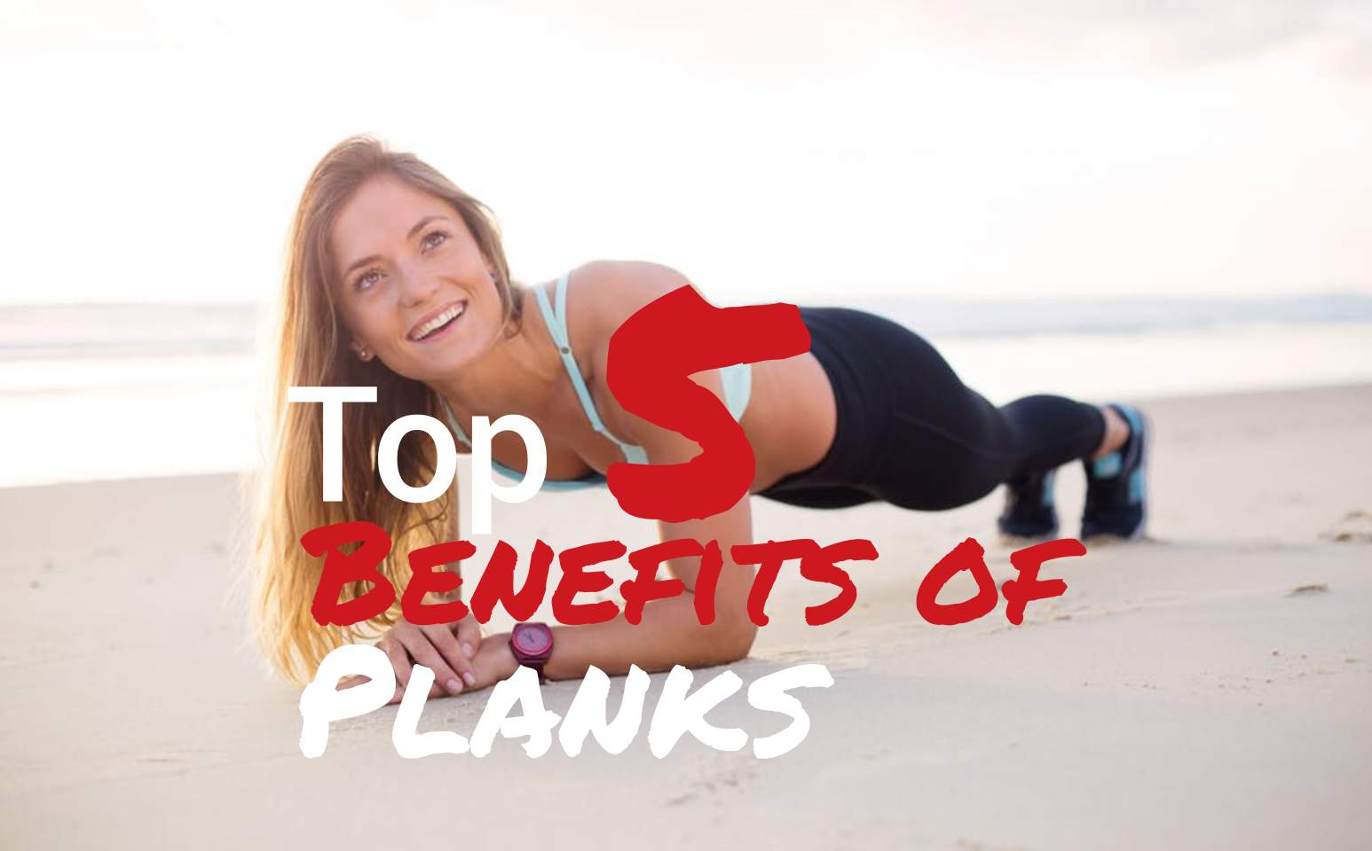 Top 5 Benefits of Planks (Definitive Guide) —