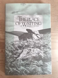 Seamus Heaney's Ellman Lectures were collected in The Place of Writing .