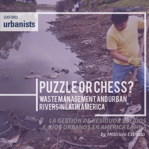 Puzzle or chess? Looking at the role urban rivers in Latin America play in terms of waste management 