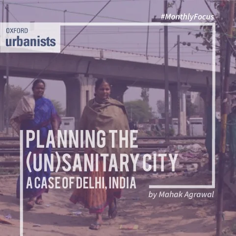 Planning the (Un)Sanitary City: A Case of Delhi, India 