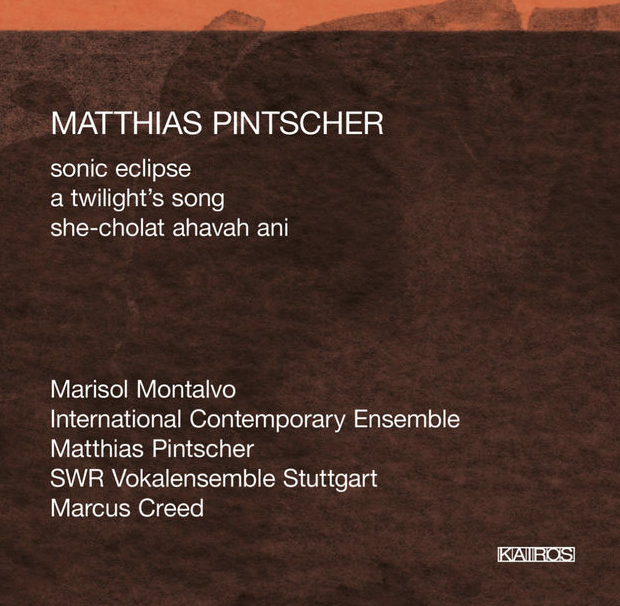 Matthias Pintscher: Sonic Eclipse