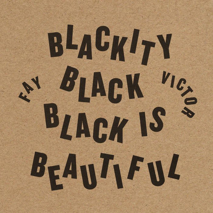 New Album: Blackity Black Black Is Beautiful by Fay Victor