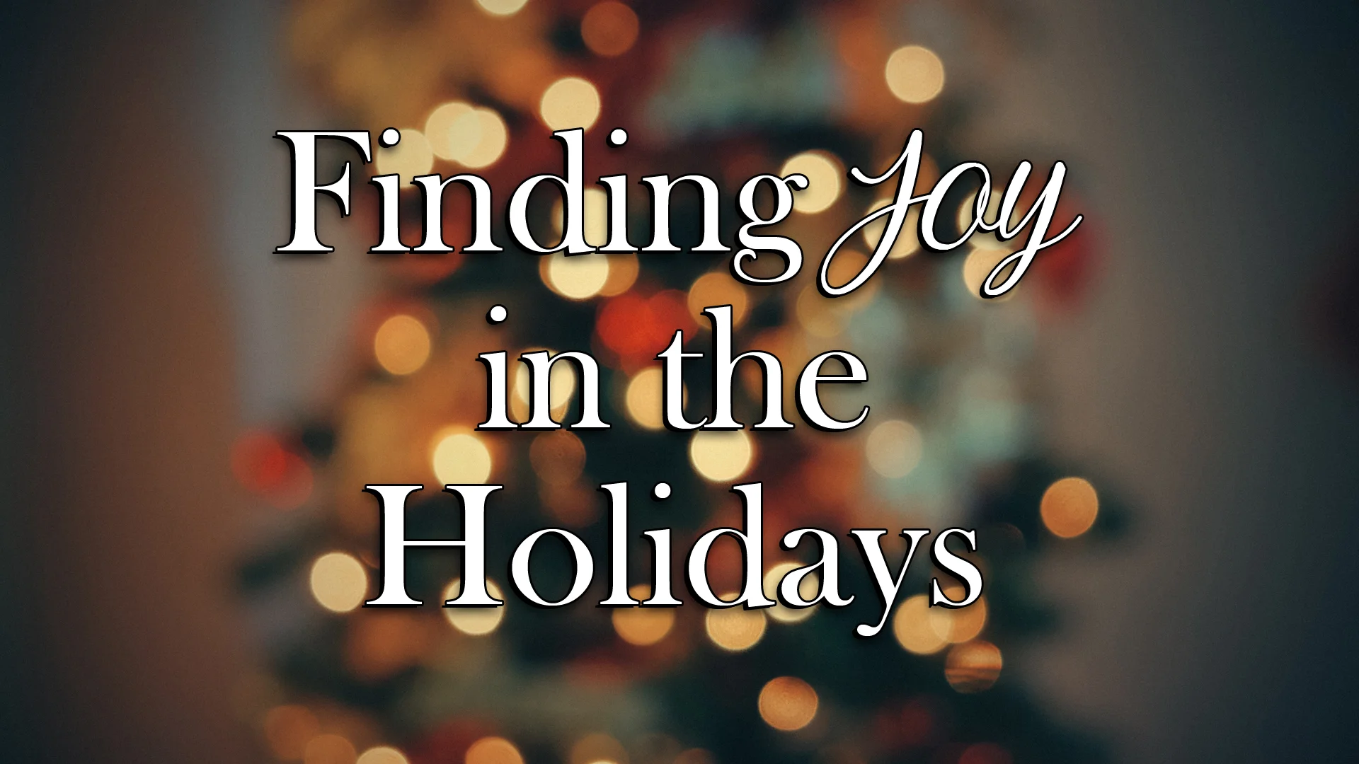 Finding Joy in the Holidays.jpg