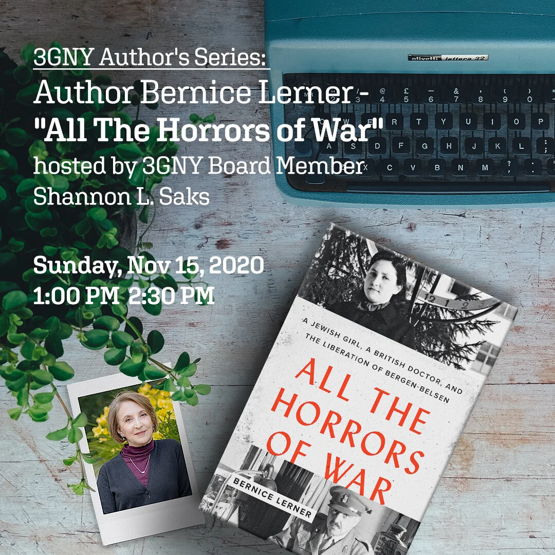 3GNY Author Series Bernice Lerner  - "All the Horrors of War" Hosted by 3GNY Board Member Shannon L. Saks