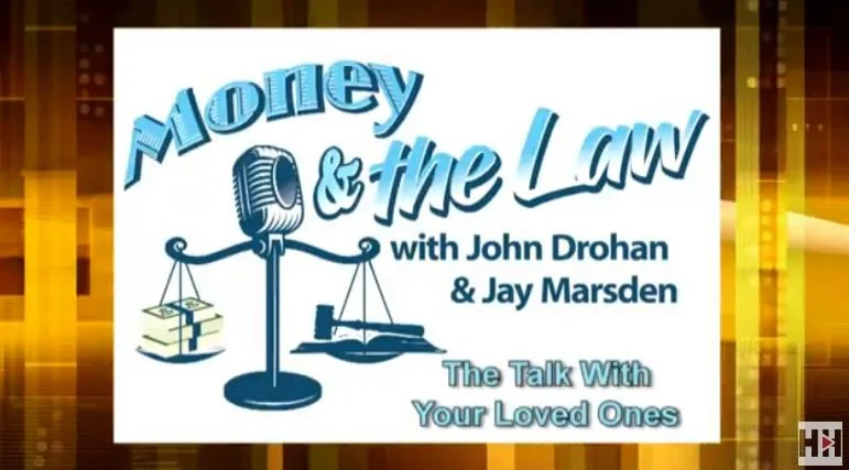 Money and the Law - The Talk with Your Loved Ones