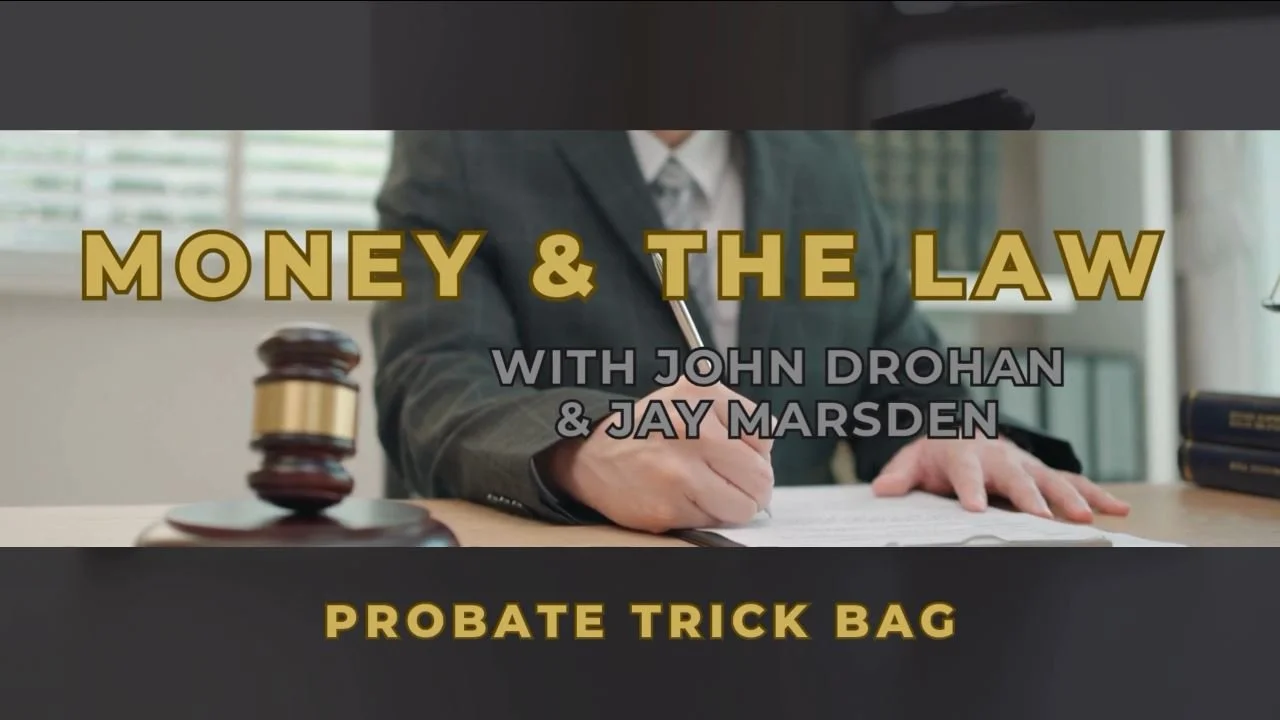 Money and The Law - Probate Trick Bag