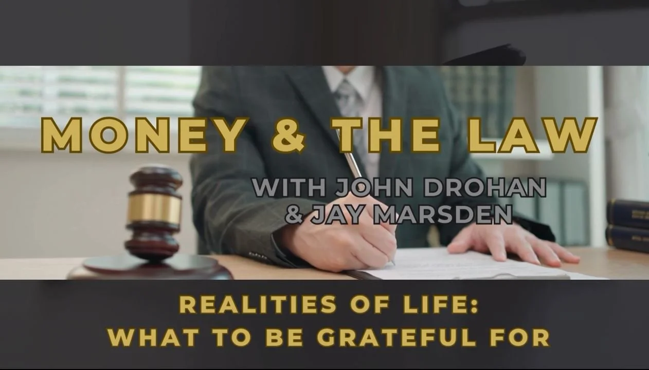Money and The Law - Realities of Life: What To Be Grateful For