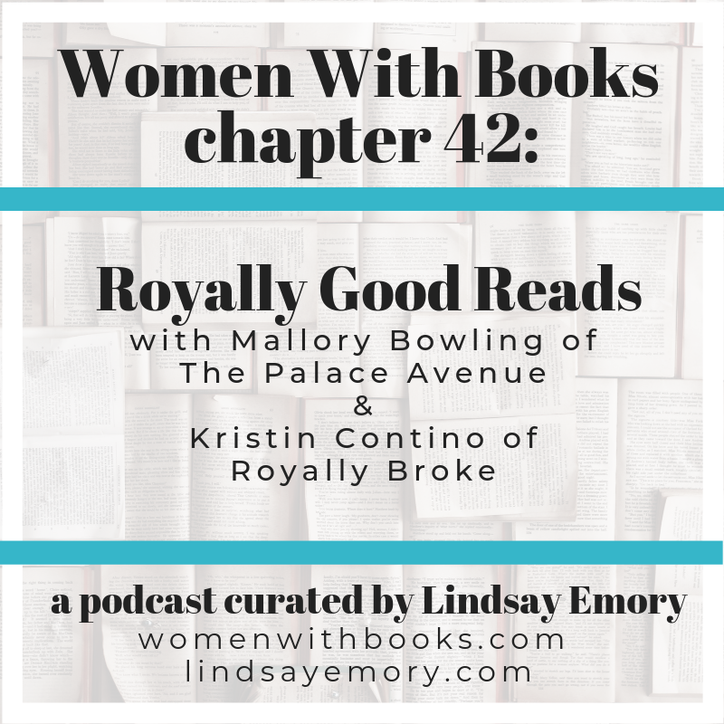 What books would Meghan Markle and Kate Middleton read? We answer in the Women With Books Podcast featuring Royal Book chat with the founders of Royally Good Reads book club.