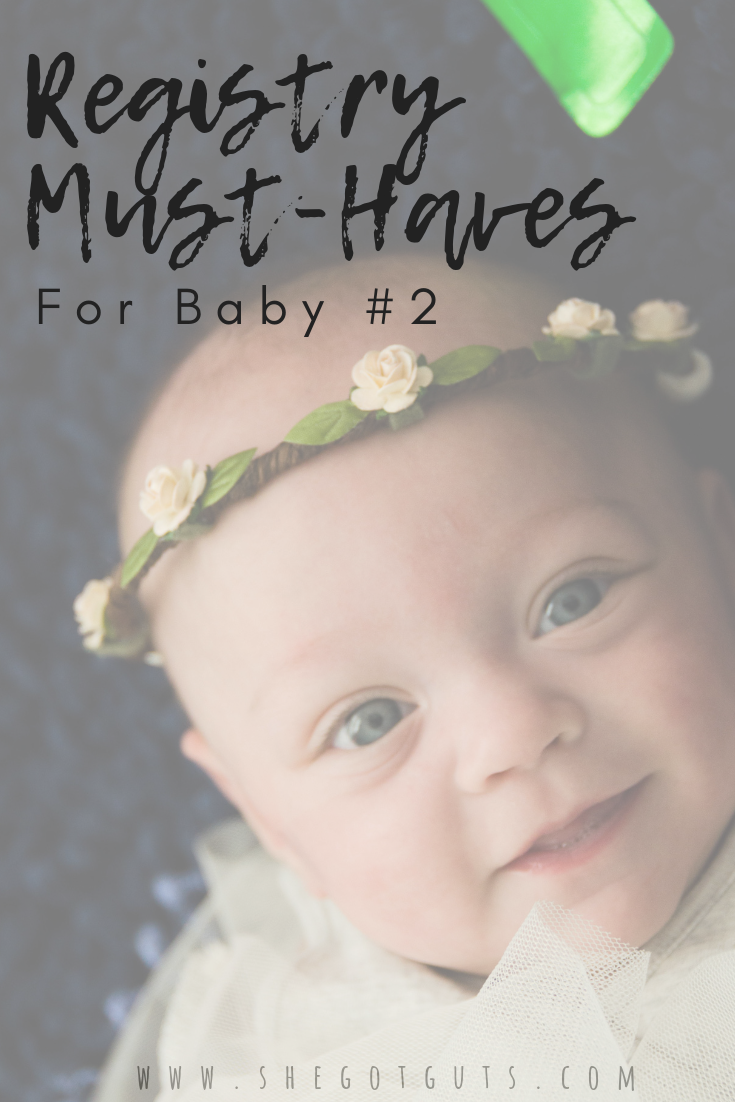 registry must - haves for baby #2 - she got guts.png