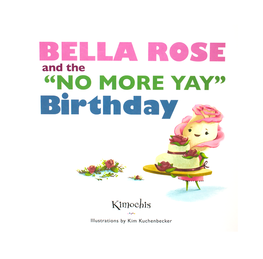 Bella Rose and the No More Yay Birthday Kimochis Picture Book
