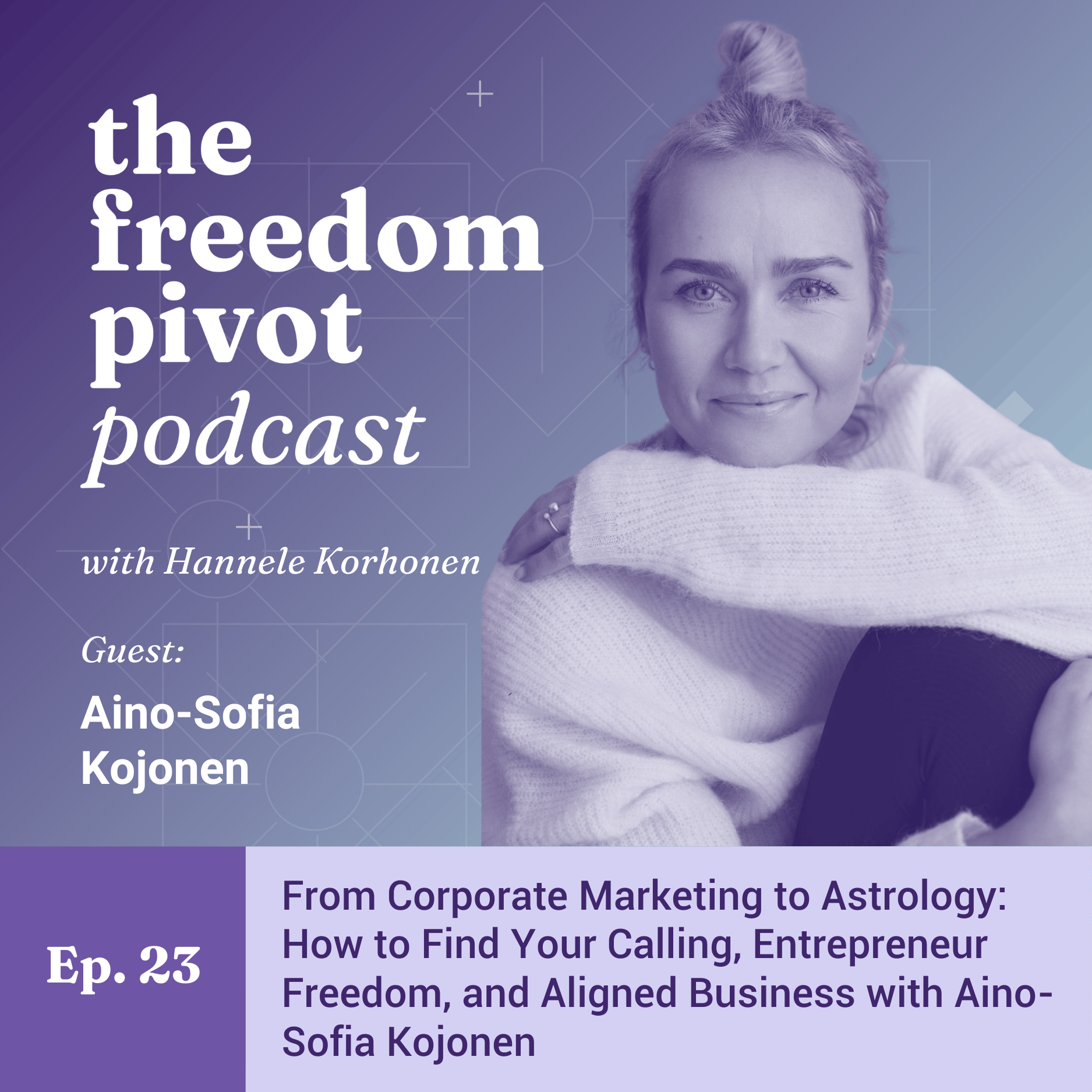 How to Find Your Calling: Astrology, Intuition &amp; the Courage to Be Yourself with Aino-Sofia Kojonen