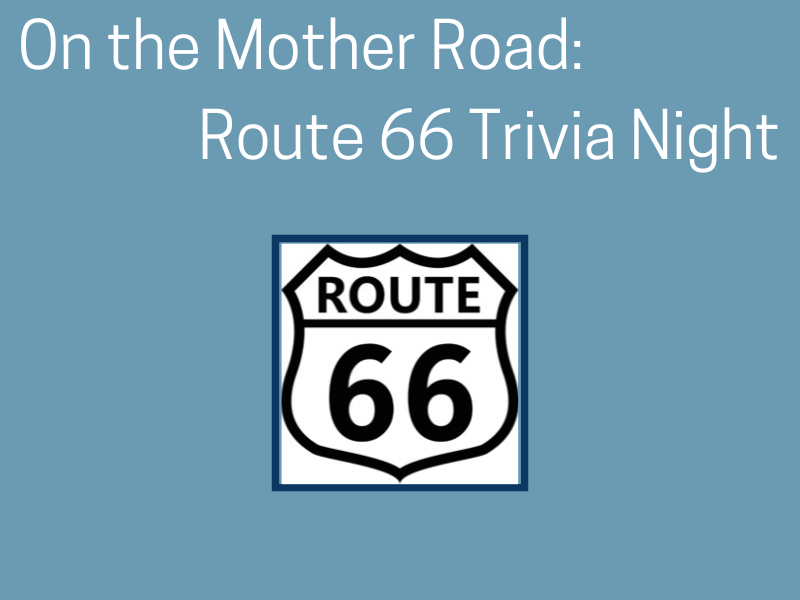 On the Mother Road: Route 66 Trivia Night