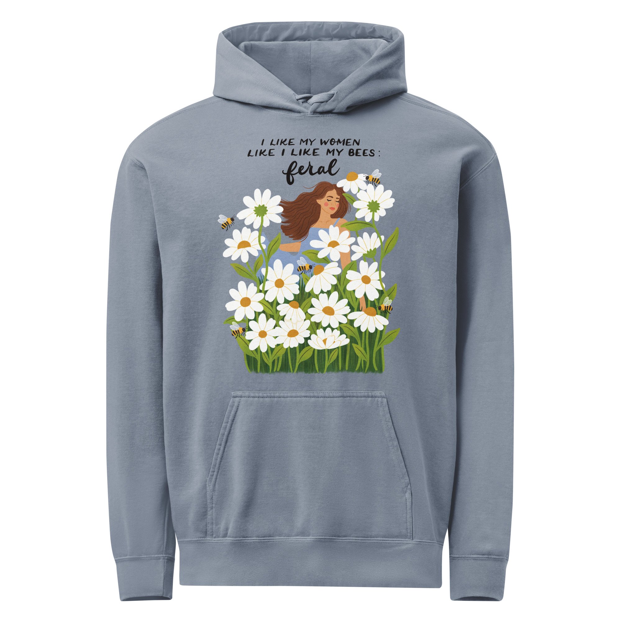 Feral Bees for Feral Humans | Garment-dyed Hoodie