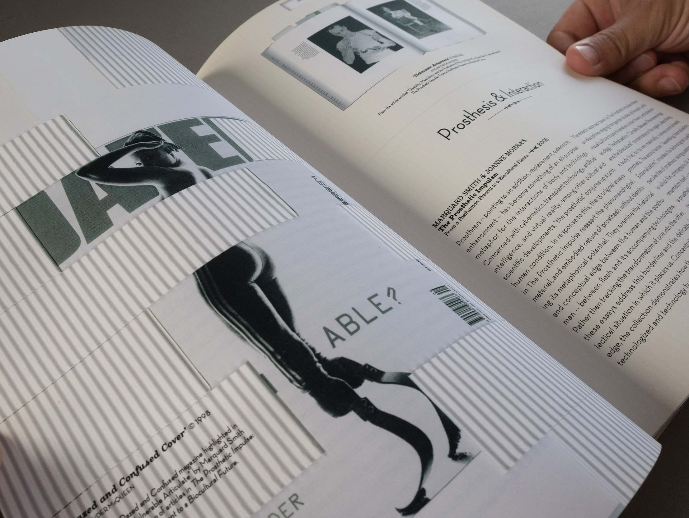 Prosthetics have long been a most obvious and familiar illustration of man’s transformation into the post human, probably the result of the aesthetic implications of flesh bound organisms with robotic body parts. 