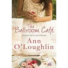 Book Review: 'The Ballroom Café' by Ann O'Loughlin