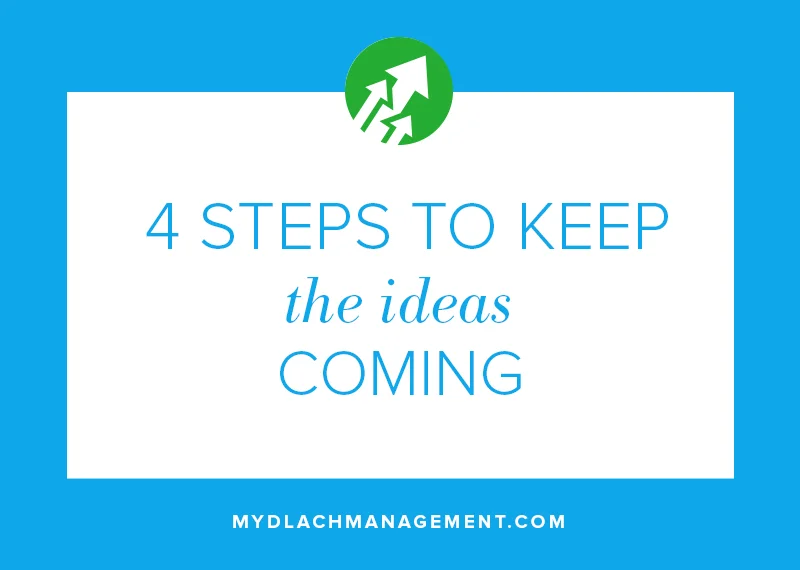 4 Steps to Keep the Ideas Coming