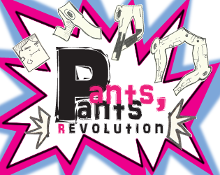 Pants, Pants Revolution