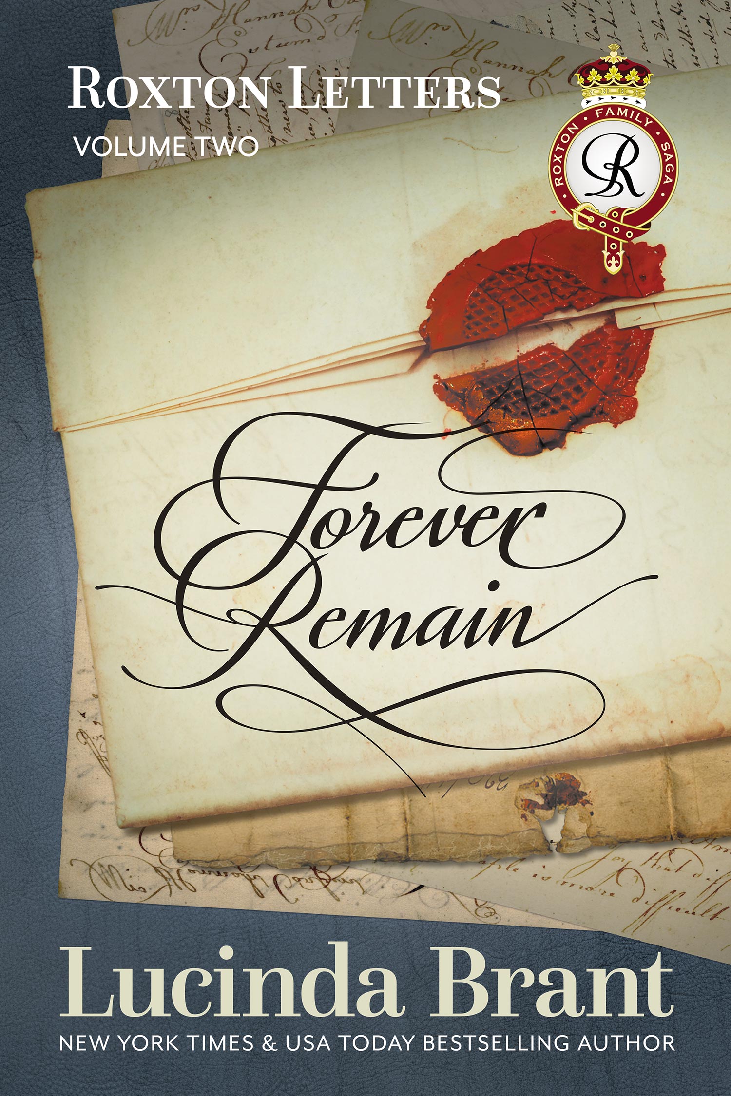 Forever Remain: Roxton Letters Volume Two: A Companion To The Roxton Family Saga