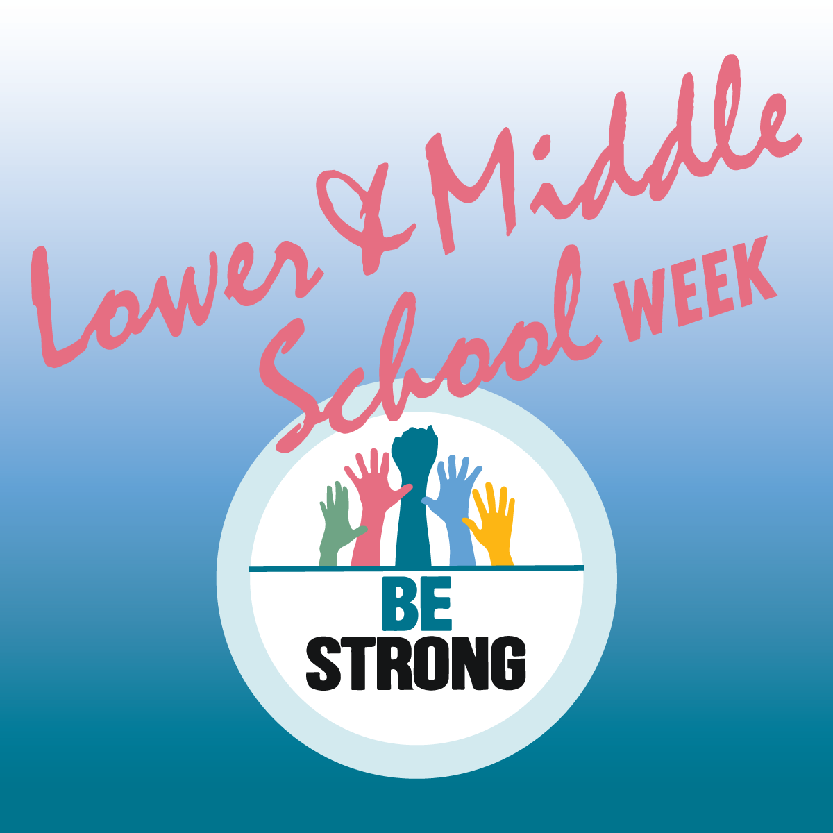 BE STRONG - LOWER &amp; MIDDLE SCHOOL WEEK