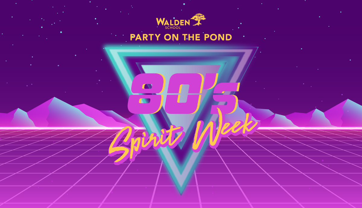 80'S THEME SPIRIT WEEK — Walden School