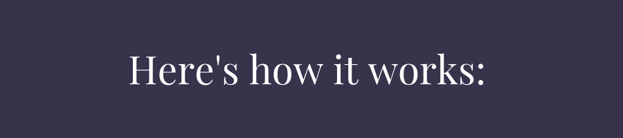 Copy of Here's how it works_.png