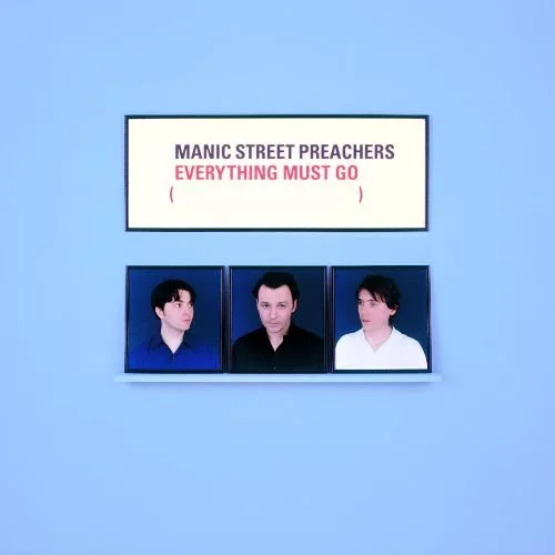 FEATURE: The Girl Who Wanted to Be God: Manic Street Preachers’ Everything Must Go at Thirty