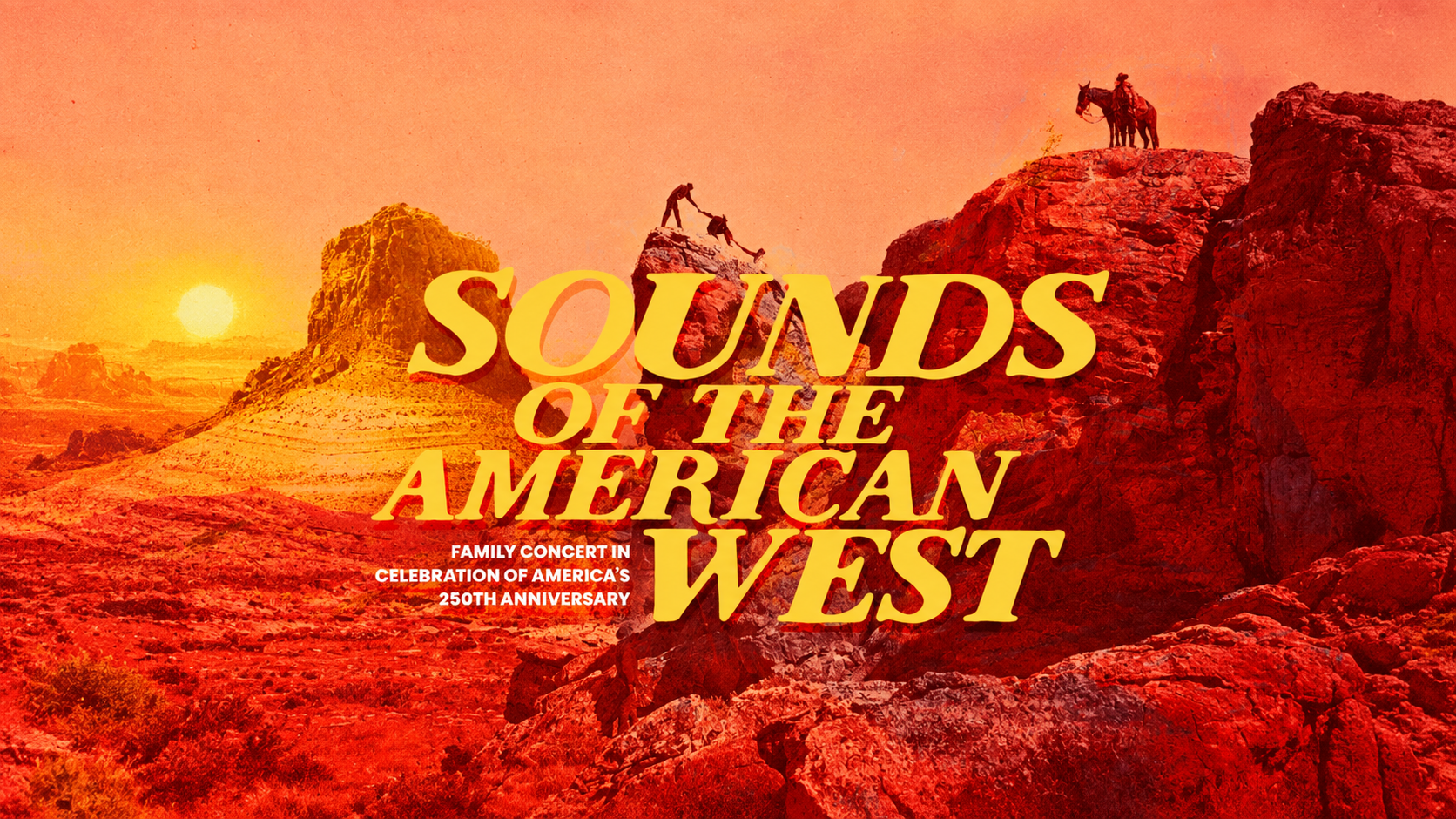 40th Anniversary Season- Family Concert “Sounds of the American West” - In Celebration of America’s 250th Anniversary 