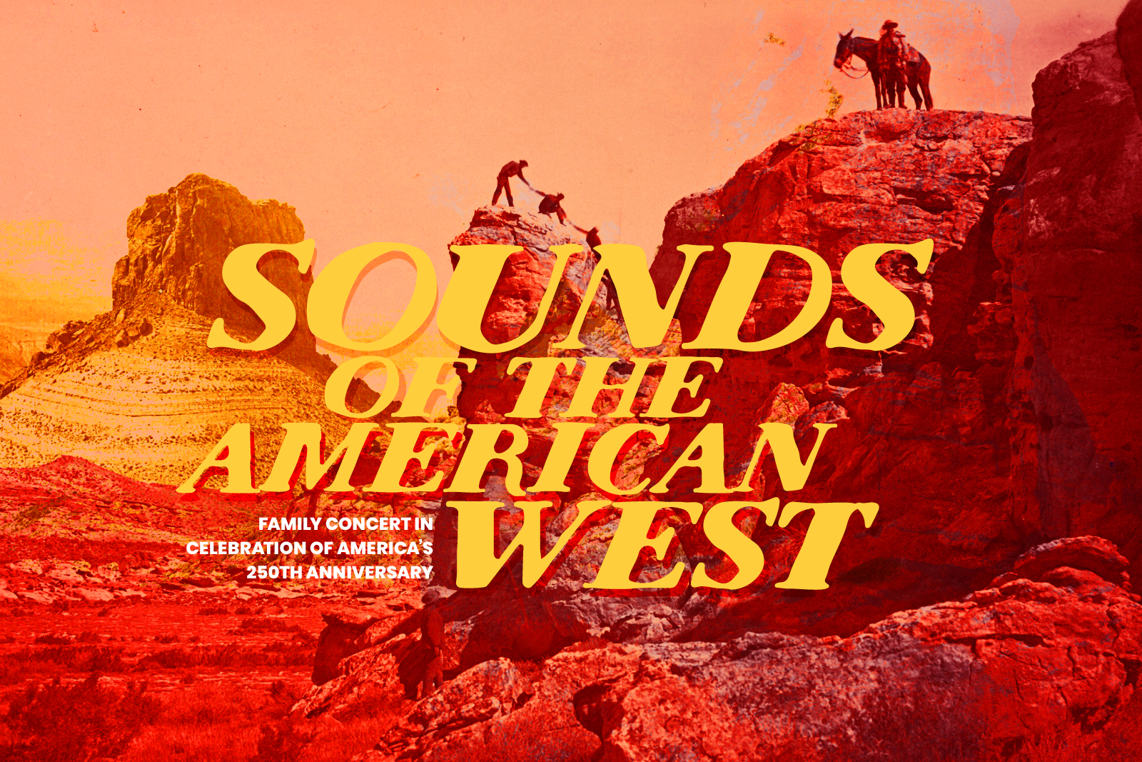 40th Anniversary Season- Family Concert “Sounds of the American West” - In Celebration of America’s 250th Anniversary 
