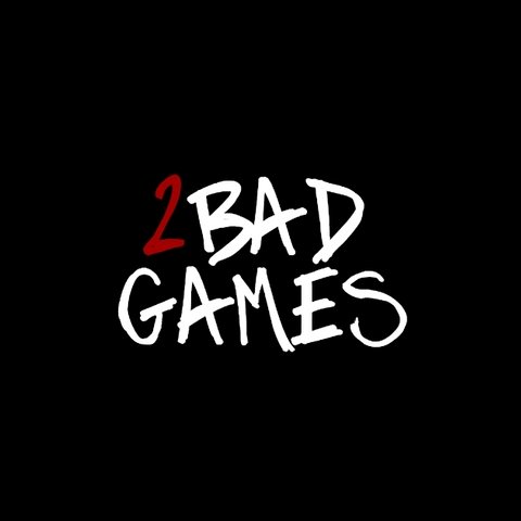 2BadGames.jpg