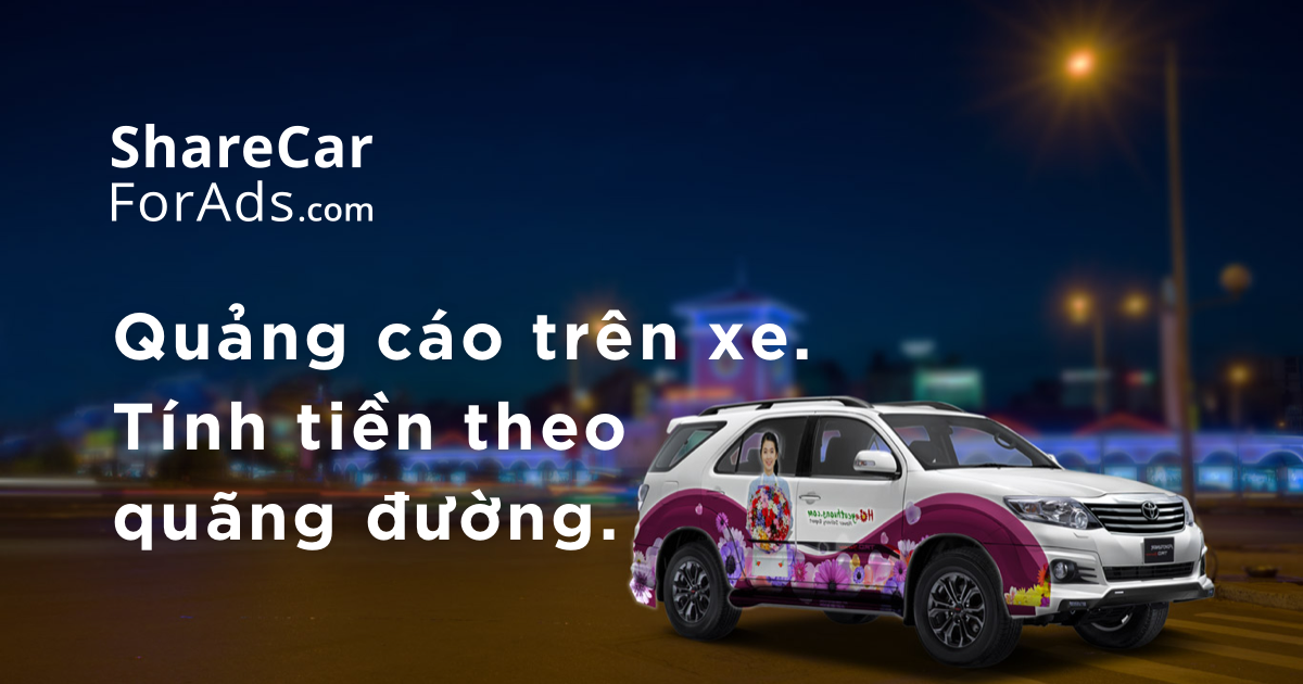 Mã số N2007: Share Car For Ads - giải pháp quảng cáo trên xe ô tô
