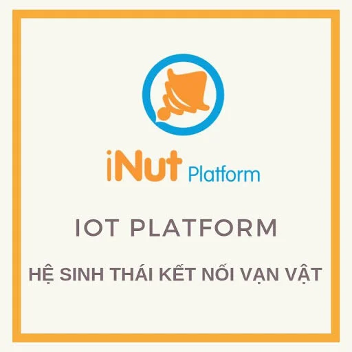 Mã số N1007: iNut Platform - Nền tảng IoT mở đầu tiên tại Việt Nam