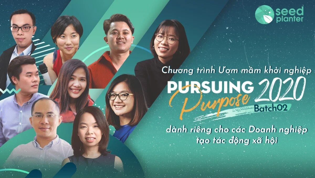 Chương  trình ươm mầm khởi nghiệp tạo tác động xã hội Pursuing Purpose Batch 02